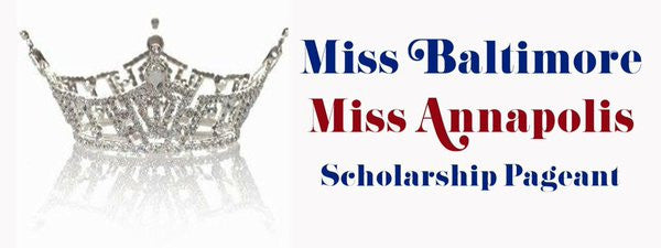 Miss Baltimore Miss Anne Arundel & Miss Annapolis Scholarship Pageant